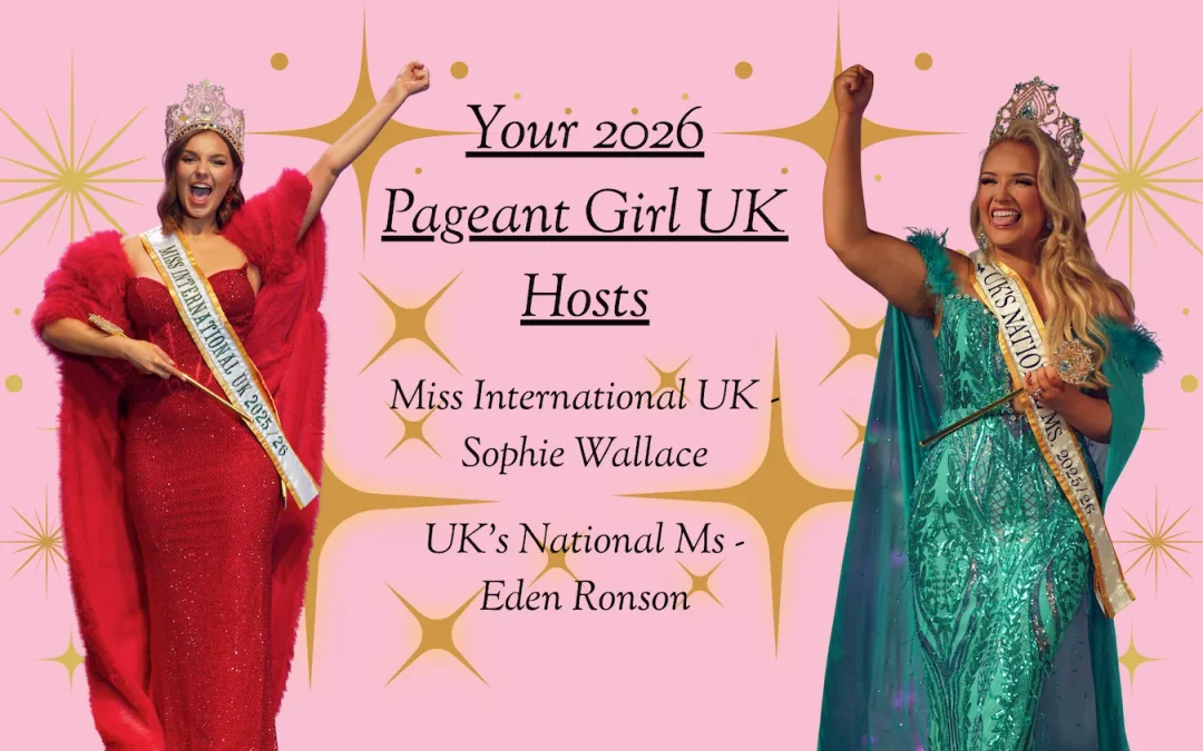 Introducing Your 2026 Pageant Girl UK Hosts…