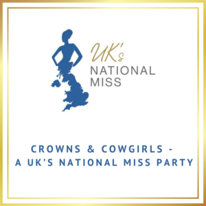 Crowns & Cowgirls - A UK's National Miss Party
